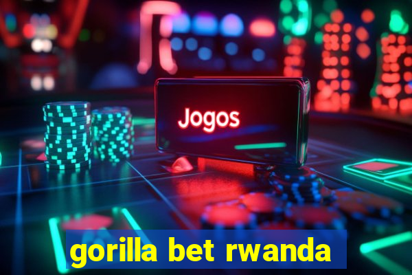 gorilla bet rwanda